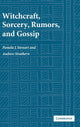 Book cover of: Witchcraft, Sorcery, Rumors and Gossip. By: Pamela J. Stewart