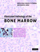 Book cover of: Illustrated Pathology of the Bone Marrow. By: Attilio Orazi