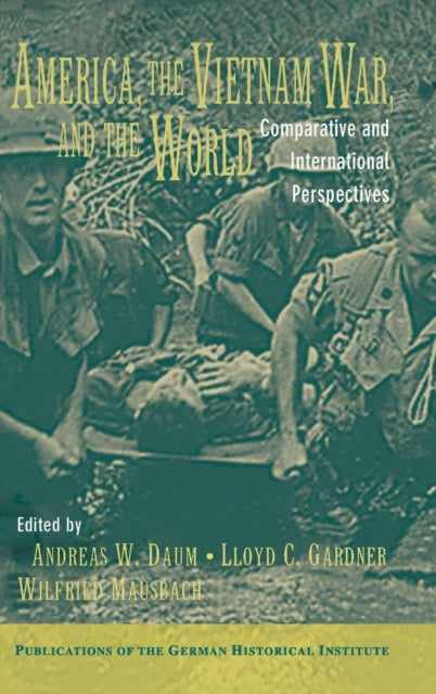 Book cover of: America, the Vietnam War, and the World