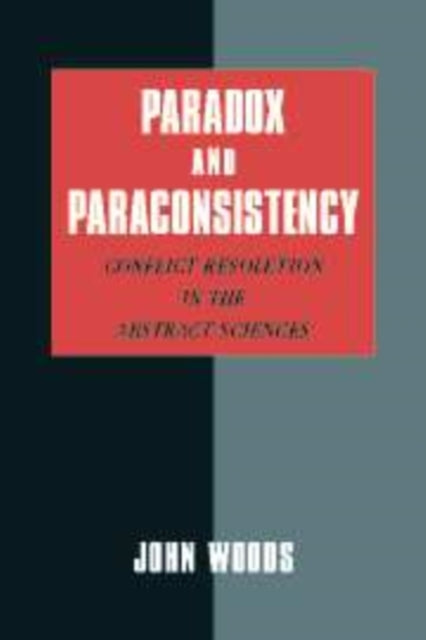 Book cover of: Paradox and Paraconsistency. By: John Woods