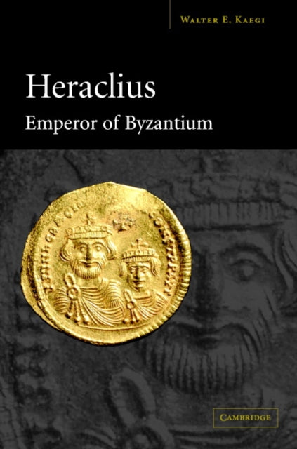 Book cover of: Heraclius, Emperor of Byzantium