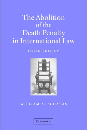 The Abolition of the Death Penalty in International Law