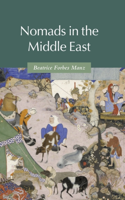 Book cover of: Nomads in the Middle East. By: Beatrice Forbes Manz