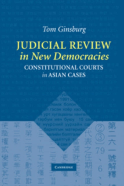 Book cover of: Judicial Review in New Democracies. By: Tom Ginsburg