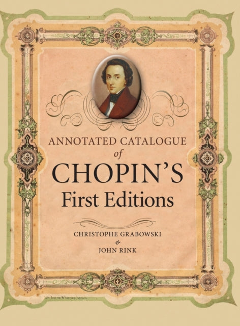 Book cover of: Annotated Catalogue of Chopin's First Editions