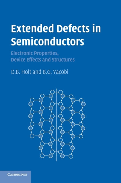 Book cover of: Extended Defects in Semiconductors. By: D. B. Holt