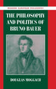 Book cover of: Philosophy and Politics of Bruno Bauer. By: Douglas Moggach