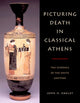 Book cover of: Picturing Death in Classical Athens. By: John H. Oakley