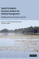 Book cover of: Spatial Ecological-Economic Analysis for Wetland Management