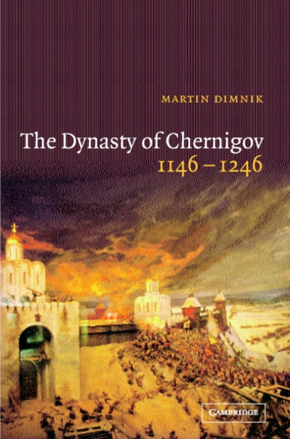 Book cover of: Dynasty of Chernigov, 1146–1246