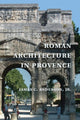 Book cover of: Roman Architecture in Provence. By: James C. Anderson
