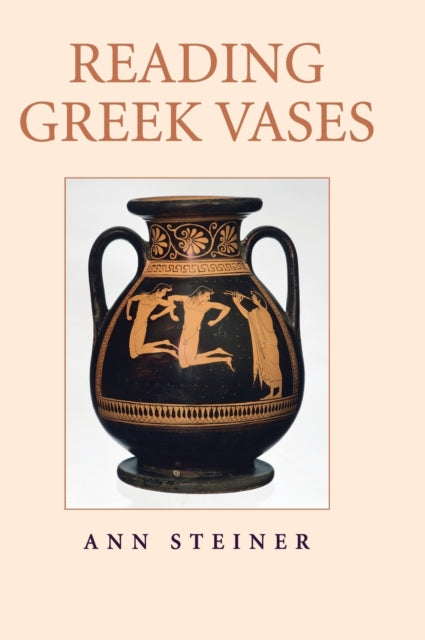 Book cover of: Reading Greek Vases. By: Ann Steiner