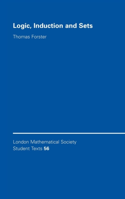 Book cover of: Logic, Induction and Sets. By: Thomas Forster