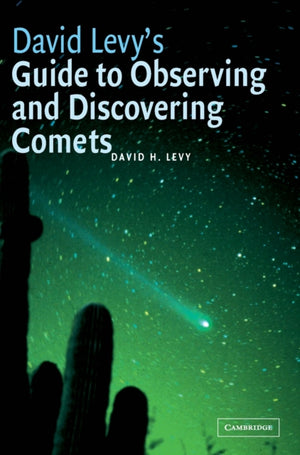 David Levy's Guide to Observing and Discovering Comets