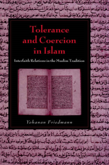 Book cover of: Tolerance and Coercion in Islam. By: Yohanan Friedmann