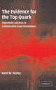 Book cover of: Evidence for the Top Quark. By: Kent W. Staley