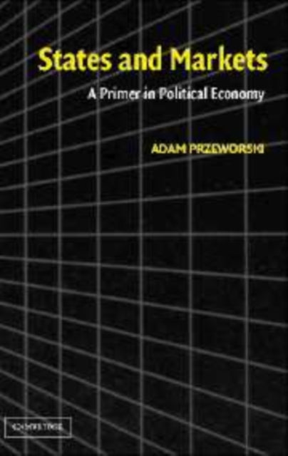 Book cover of: States and Markets. By: Adam Przeworski