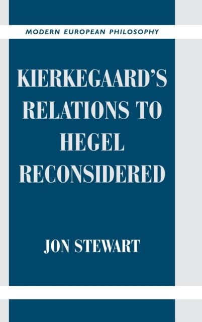 Book cover of: Kierkegaard's Relations to Hegel Reconsidered. By: Jon Stewart undifferentiated