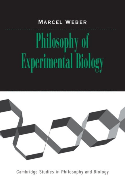 Book cover of: Philosophy of Experimental Biology. By: Marcel Weber