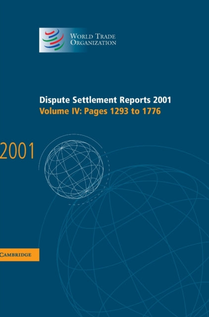 Book cover of: Dispute Settlement Reports 2001: Volume 4, Pages 1293-1776. By: World Trade Organization