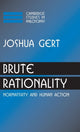 Book cover of: Brute Rationality. By: Joshua Gert
