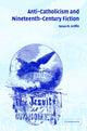 Book cover of: Anti-Catholicism and Nineteenth-Century Fiction