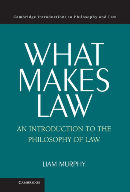 Book cover of: What Makes Law. By: Liam Murphy