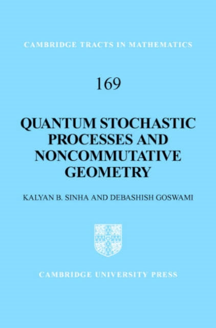 Book cover of: Quantum Stochastic Processes and Noncommutative Geometry. By: Kalyan B. Sinha
