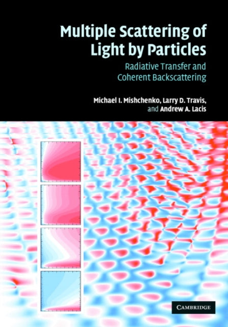Book cover of: Multiple Scattering of Light by Particles. By: Michael I. Mishchenko