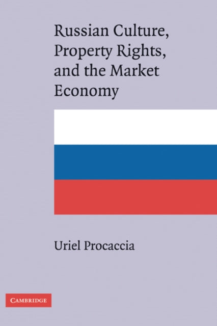 Book cover of: Russian Culture, Property Rights, and the Market Economy. By: Uriel Procaccia