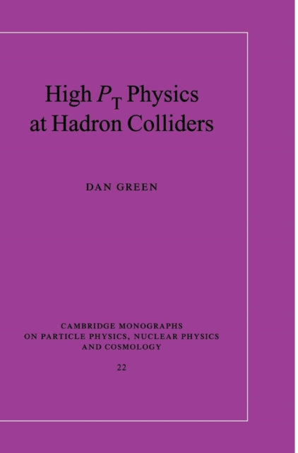 Book cover of: High Pt Physics at Hadron Colliders. By: Dan Green