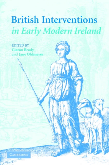 Book cover of: British Interventions in Early Modern Ireland