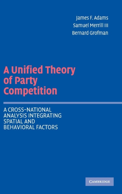 Book cover of: Unified Theory of Party Competition. By: James F. Adams