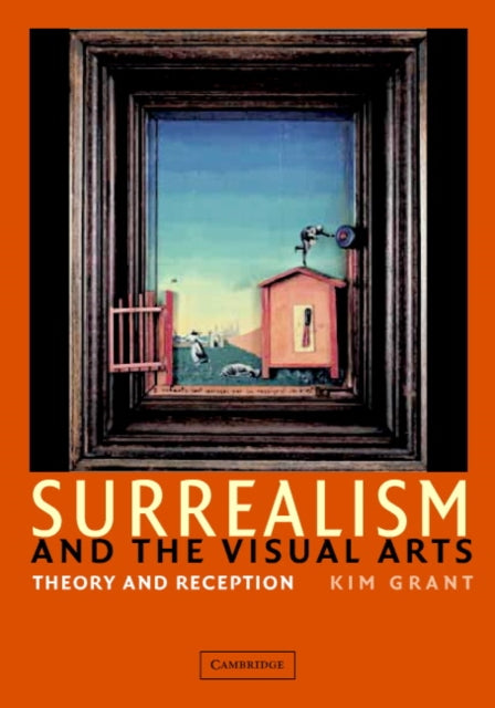 Book cover of: Surrealism and the Visual Arts. By: Kim Grant