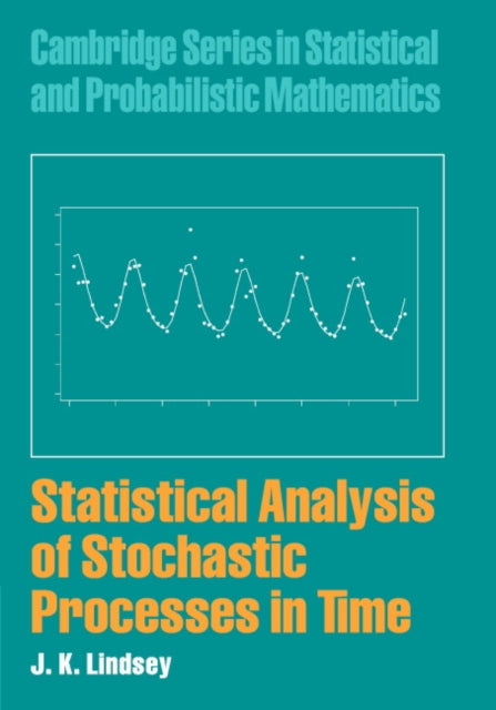 Book cover of: Statistical Analysis of Stochastic Processes in Time. By: J. K. Lindsey
