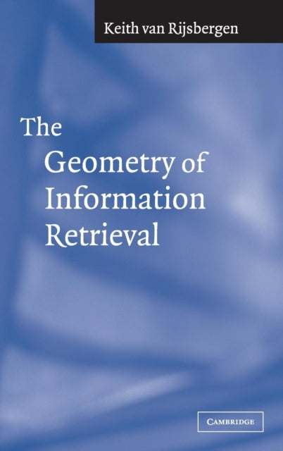 Book cover of: Geometry of Information Retrieval. By: C. J. van Rijsbergen