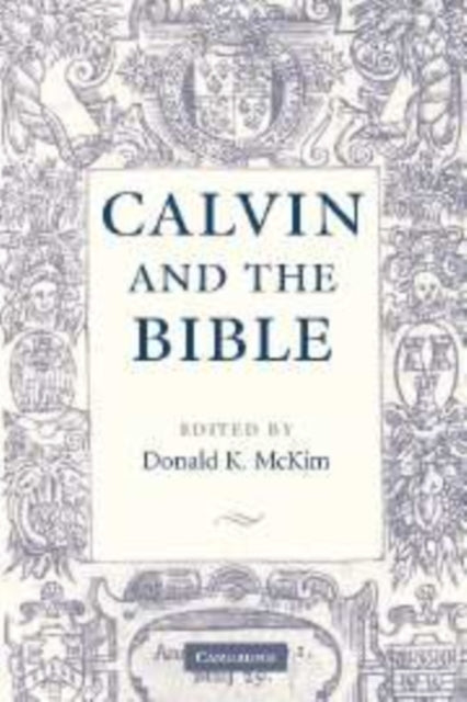 Book cover of: Calvin and the Bible