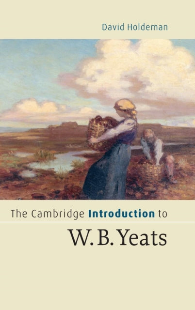 Book cover of: Cambridge Introduction to W.B. Yeats. By: David Holdeman