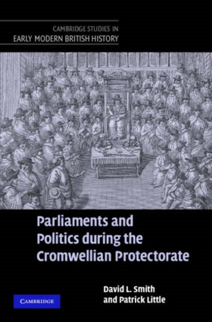 Book cover of: Parliaments and Politics during the Cromwellian Protectorate. By: Patrick Little