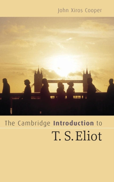 Book cover of: Cambridge Introduction to T. S. Eliot. By: John Xiros Cooper