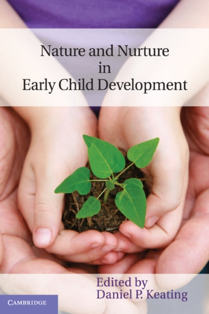Book cover of: Nature and Nurture in Early Child Development. By: Daniel P. Keating