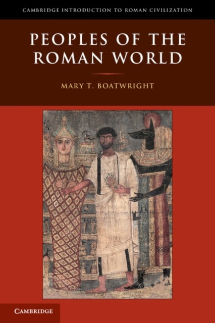 Book cover of: Peoples of the Roman World. By: Mary Taliaferro Boatwright