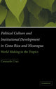 Book cover of: Political Culture and Institutional Development in Costa Rica and Nicaragua. By: Consuelo Cruz