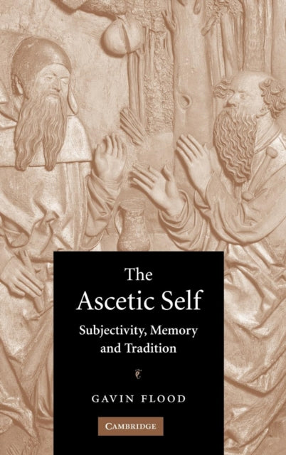 Book cover of: Ascetic Self. By: Gavin Flood