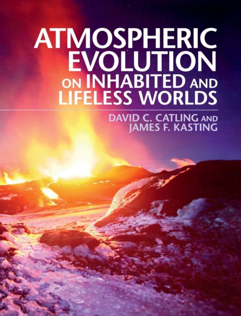 Book cover of: Atmospheric Evolution on Inhabited and Lifeless Worlds. By: David C. Catling