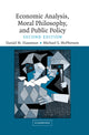 Book cover of: Economic Analysis, Moral Philosophy and Public Policy. By: Daniel M. Hausman