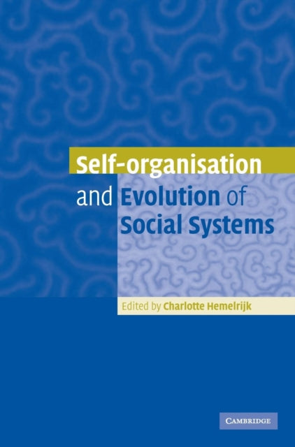 Book cover of: Self-Organisation and Evolution of Biological and Social Systems. By: Charlotte Hemelrijk