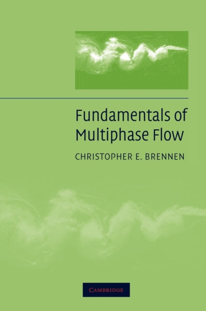 Book cover of: Fundamentals of Multiphase Flow. By: Christopher E. Brennen