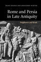 Book cover of: Rome and Persia in Late Antiquity. By: Beate Dignas