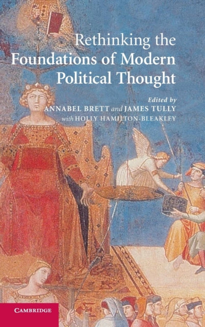 Book cover of: Rethinking The Foundations of Modern Political Thought. By: Holly Hamilton-Bleakley